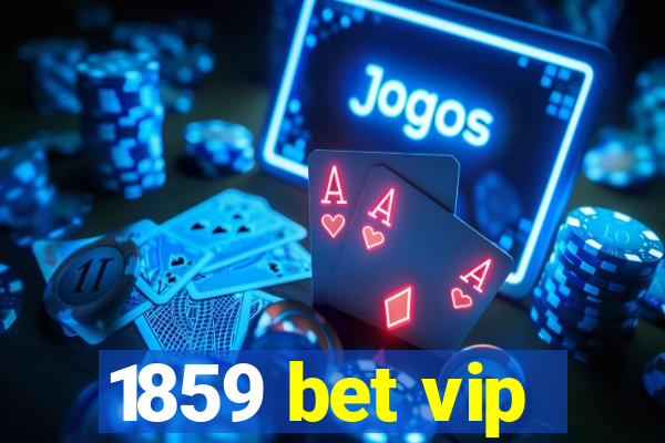 1859 bet vip